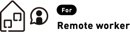 For Remote worker