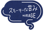 ⡼ʴ̣ MARIAGE
